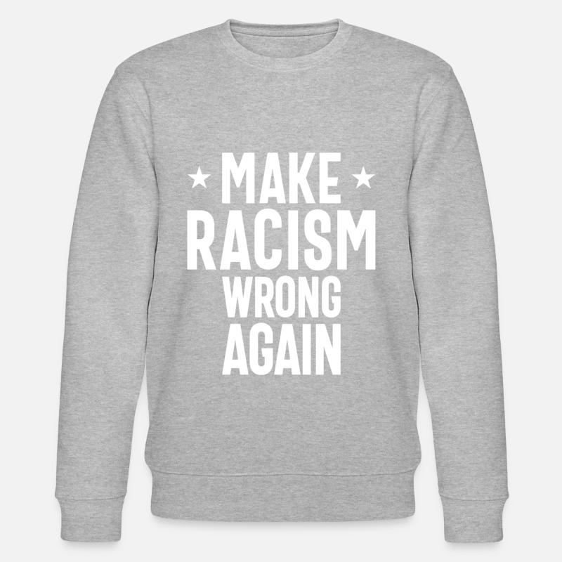 Make Racism Wrong Again - Stanley/Stella CHANGER Unisex Organic Sweatshirt - heather grey