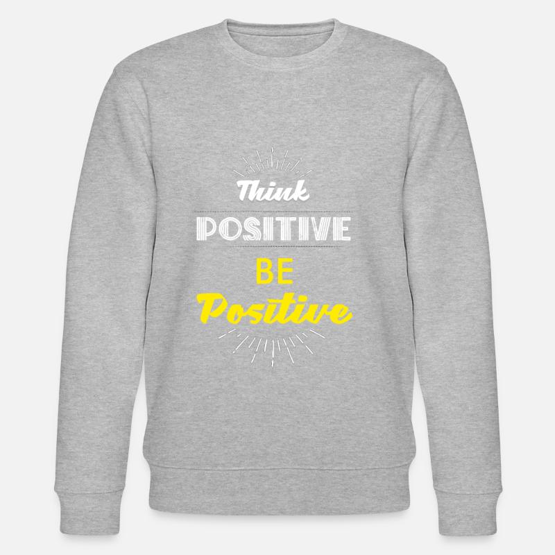 Pensez positif, soyez positif - Sweat bio CHANGER Stanley/Stella Unisexe - gris chiné