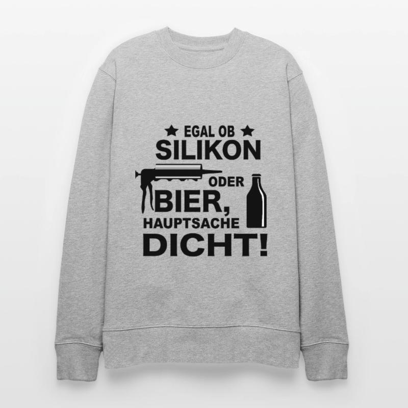 Handwerker Witze Silikon oder Bier Meme Geschenk Stanley/Stella Unisex Bio-Sweatshirt CHANGER 