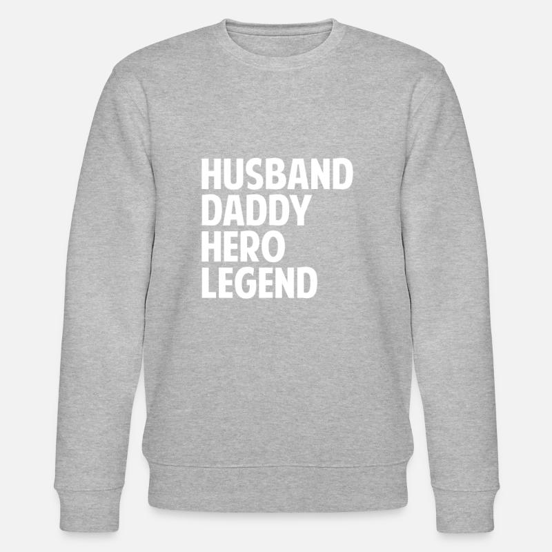 Husband Daddy Hero Legend - Stanley/Stella CHANGER Unisex Organic Sweatshirt - heather grey