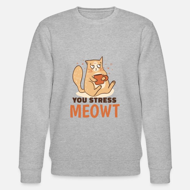 Chat - tu stresses miaulement - Sweat bio CHANGER Stanley/Stella Unisexe - gris chiné