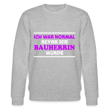 Bauherrin Spruch Bauherr Lustig Bauherrin Geschenk - Stanley/Stella Unisex Bio-Sweatshirt CHANGER  - Grau meliert - Vorne - Nik (191cm) & Marisol (170cm)