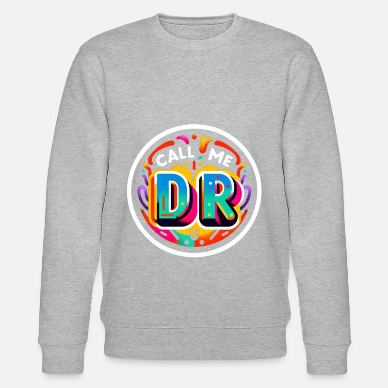 Call Me Dr 37 - Stanley/Stella CHANGER Unisex Organic Sweatshirt - heather grey