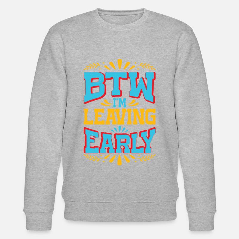 Btw I'm Leaving Early 7 - Stanley/Stella Unisex Bio-Sweatshirt CHANGER  - Grau meliert