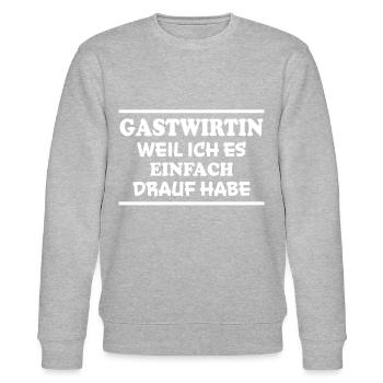 Gastwirtin Spruch Kneipe Fun Gastwirtin Geschenk - Stanley/Stella Unisex Bio-Sweatshirt CHANGER  - Grau meliert - Vorne - Nik (191cm) & Marisol (170cm)