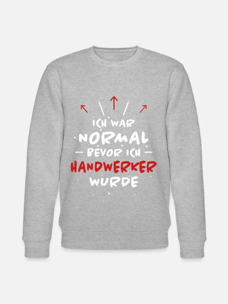 Handwerker Spruch Heimwerker Handwerker Geschenk - Stanley/Stella Unisex Bio-Sweatshirt CHANGER - Grau meliert