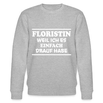 Floristin Spruch Floristik Witz Floristin Geschenk - Stanley/Stella Unisex Bio-Sweatshirt CHANGER  - Grau meliert - Vorne - Nik (191cm) & Marisol (170cm)