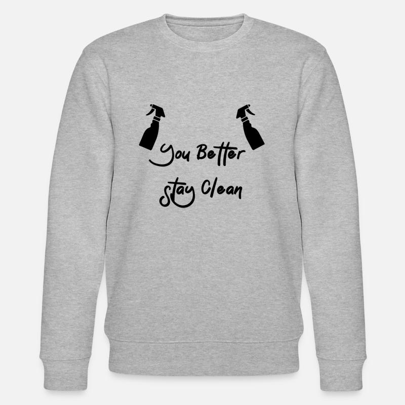 You better stay Clean - Stanley/Stella Unisex Bio-Sweatshirt CHANGER  - Grau meliert