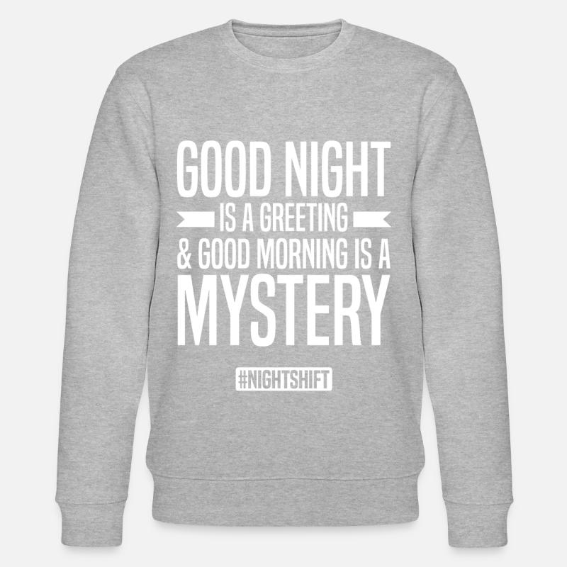 Nachtschicht Sprüche | Nachtarbeiter Geschenkidee - Stanley/Stella Unisex Bio-Sweatshirt CHANGER  - Grau meliert