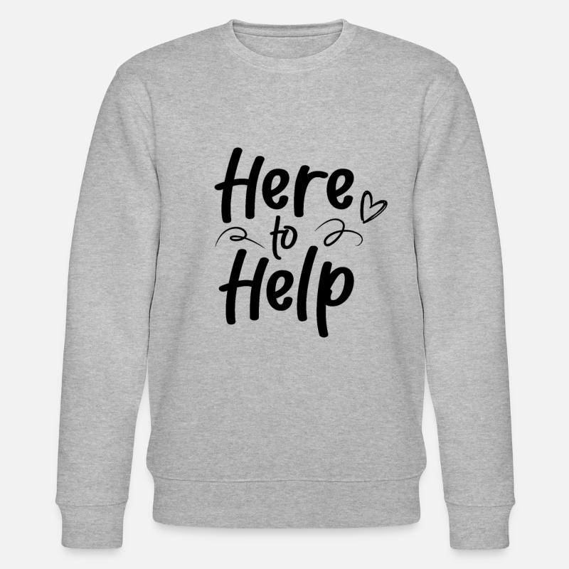 Here to help Help Helper - Stanley/Stella CHANGER Unisex Organic Sweatshirt - heather grey