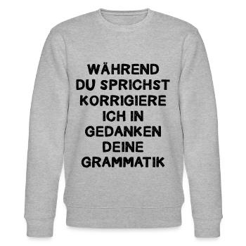 Während Du Sprichst Korrigiere Ich In Gedanken - Stanley/Stella Unisex Bio-Sweatshirt CHANGER  - Grau meliert - Vorne - Nik (191cm) & Marisol (170cm)