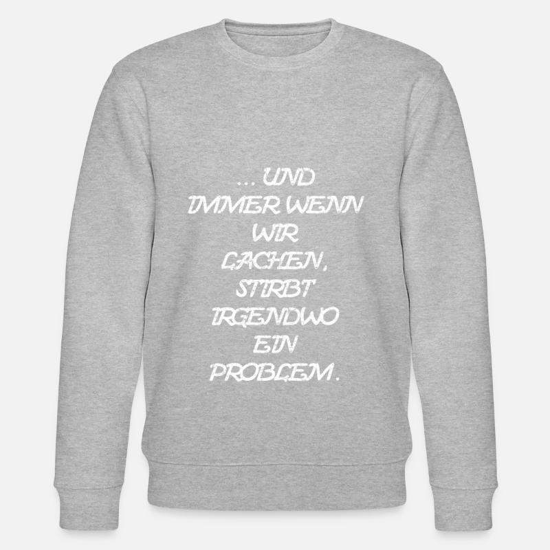 ... and whenever we laugh - Stanley/Stella CHANGER Unisex Organic Sweatshirt - heather grey