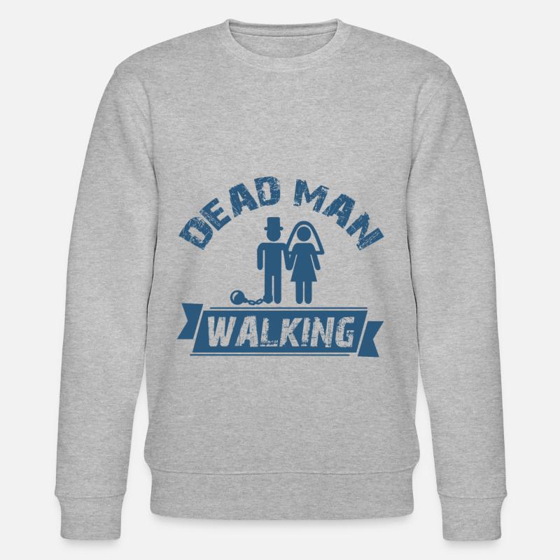 Dead Man Walking - Wedding - Stanley/Stella CHANGER Unisex Organic Sweatshirt - heather grey