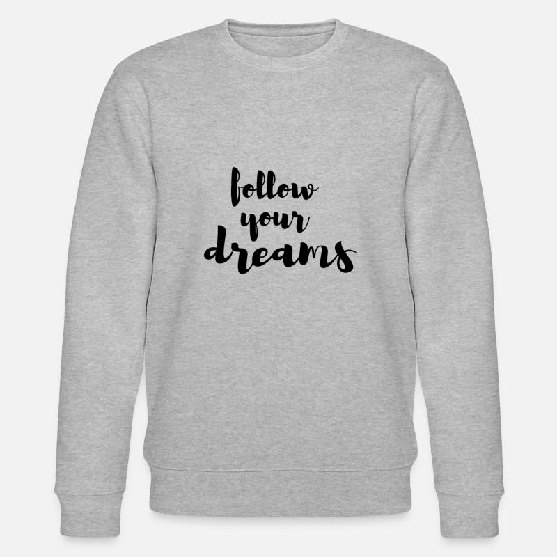 Follow your dreams - Stanley/Stella CHANGER Unisex Organic Sweatshirt - heather grey