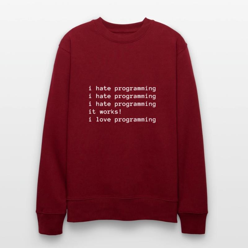 I hate programming - I love programming Stanley/Stella CHANGER Unisex Organic Sweatshirt