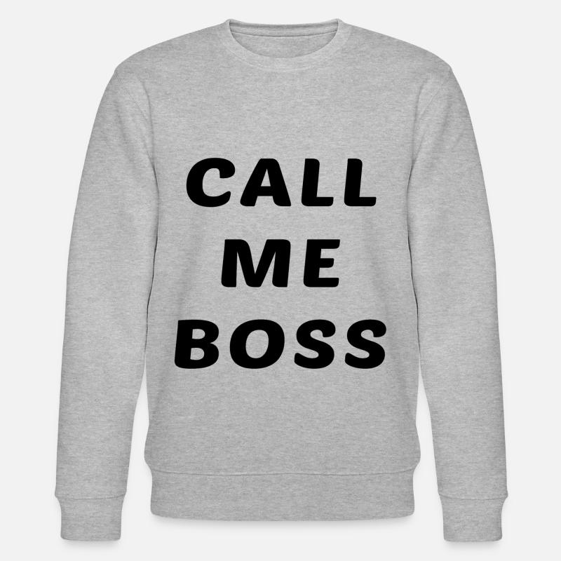 call me boss - Sweat bio CHANGER Stanley/Stella Unisexe - gris chiné