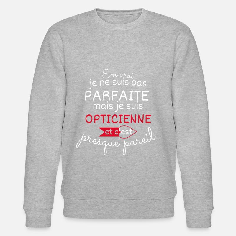 Pas parfaite mais Opticienne - Sweat bio CHANGER Stanley/Stella Unisexe - gris chiné