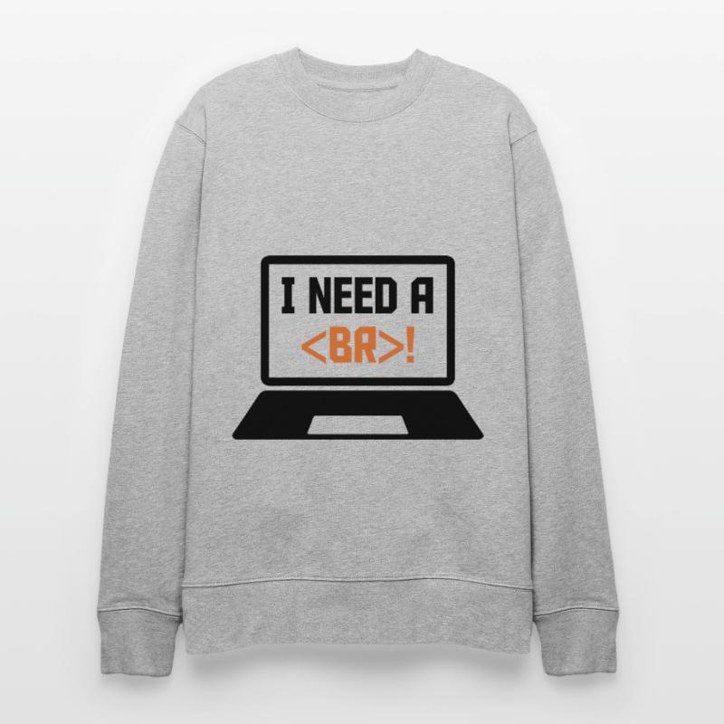 I Need A Break Coding Programming Computer Scienti Stanley/Stella Unisex Bio-Sweatshirt CHANGER 