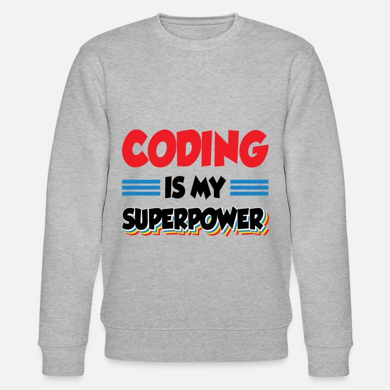 Coding Is My Superpower Programming Coder Computer - Stanley/Stella Unisex Bio-Sweatshirt CHANGER  - Grau meliert
