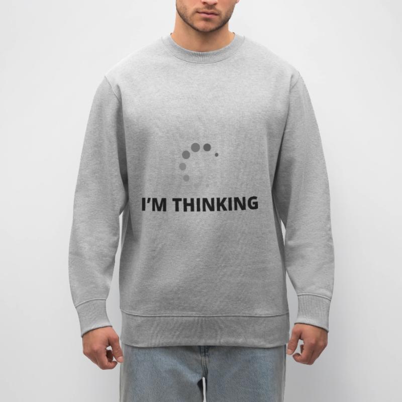 I'm Thinking Coder Software Developer Programmer N Stanley/Stella Unisex Bio-Sweatshirt CHANGER 
