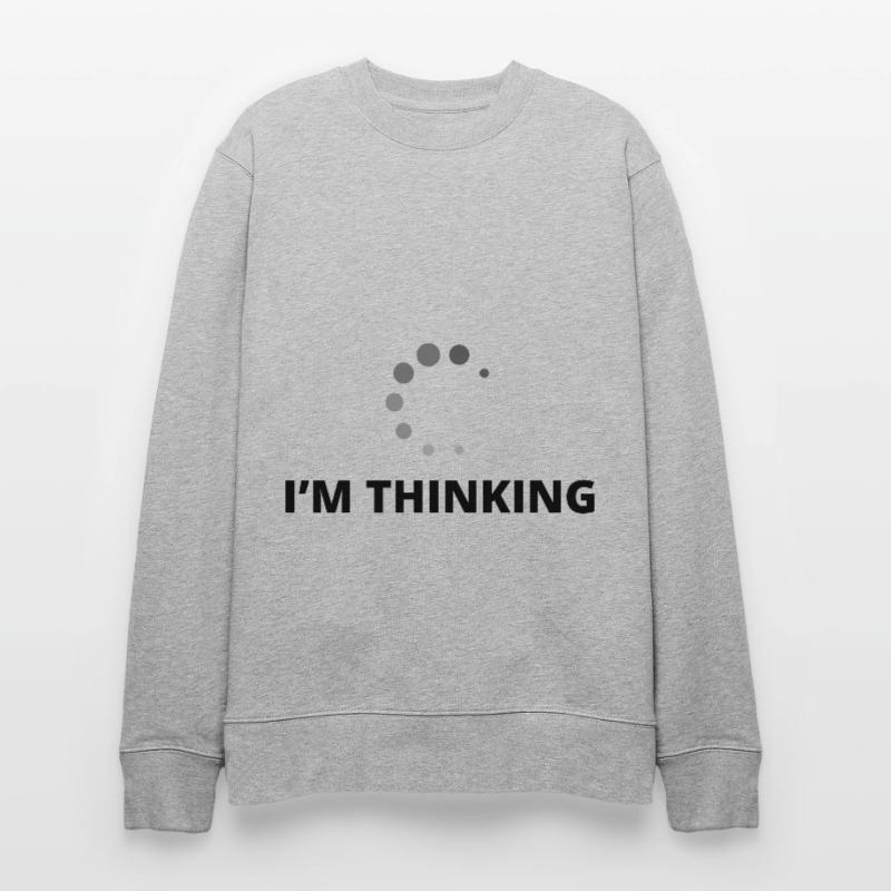 I'm Thinking Coder Software Developer Programmer N Stanley/Stella Unisex Bio-Sweatshirt CHANGER 