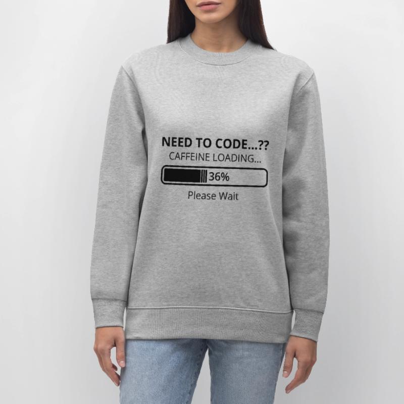 Need To Code Caffeine Loading Please Wait Develope Stanley/Stella Unisex Bio-Sweatshirt CHANGER 