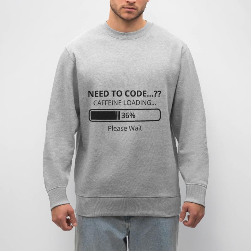 Need To Code Caffeine Loading Please Wait Develope Stanley/Stella Unisex Bio-Sweatshirt CHANGER 