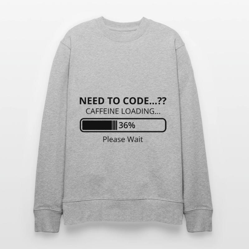 Need To Code Caffeine Loading Please Wait Develope Stanley/Stella Unisex Bio-Sweatshirt CHANGER 