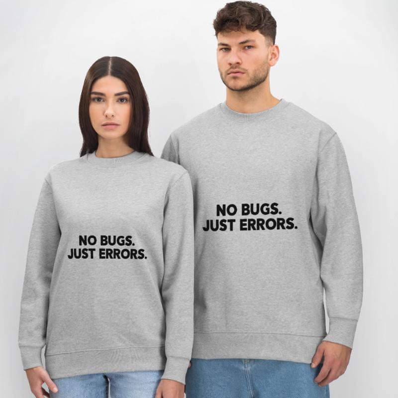 No Bugs Just Errors Coder Programmer Nerd Software Stanley/Stella Unisex Bio-Sweatshirt CHANGER 