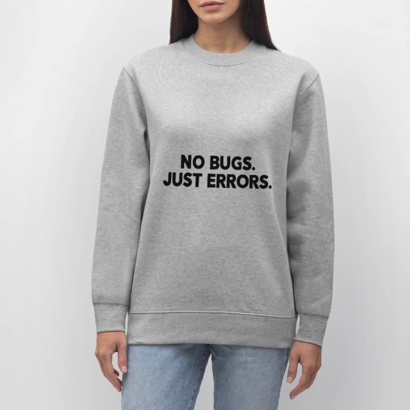 No Bugs Just Errors Coder Programmer Nerd Software Stanley/Stella Unisex Bio-Sweatshirt CHANGER 