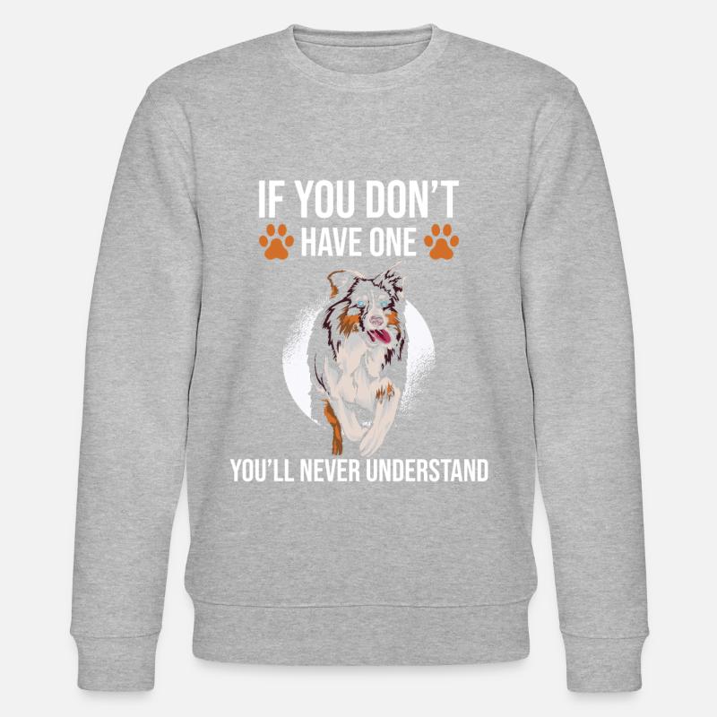 Australian Shepherd Gift Saying - Stanley/Stella CHANGER Unisex Organic Sweatshirt - undefined