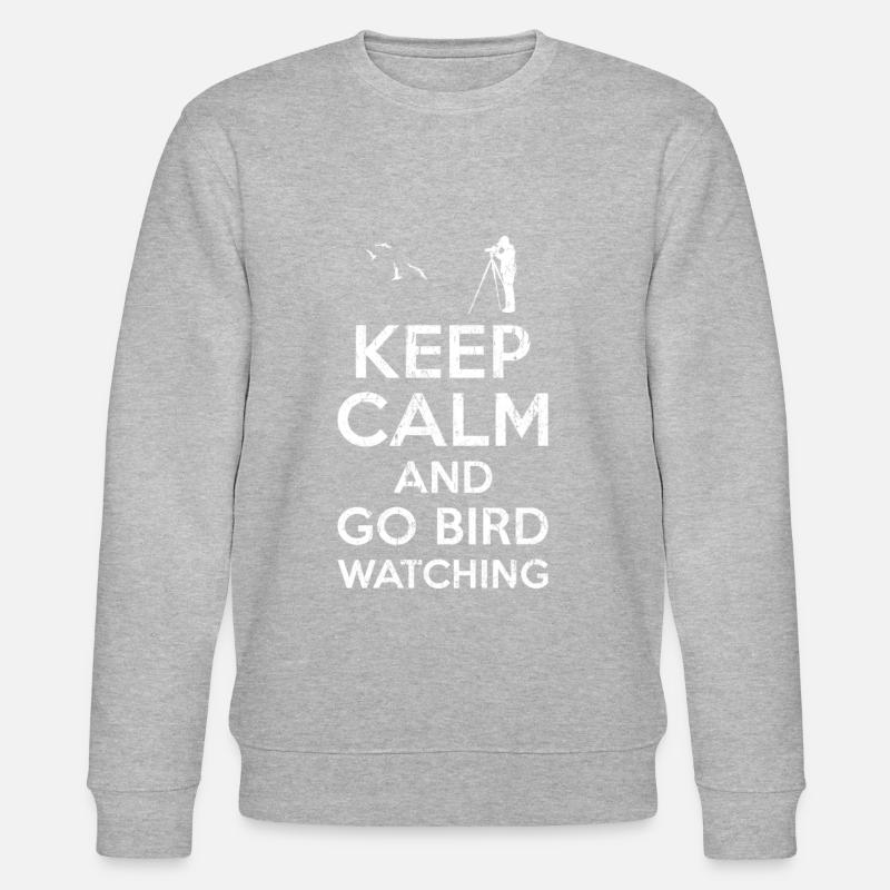 Keep calm Bird Watching - Sweat bio CHANGER Stanley/Stella Unisexe - undefined