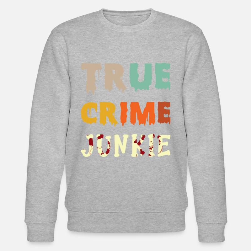 True Crime Junkie - Stanley/Stella Unisex Bio-Sweatshirt CHANGER  - undefined