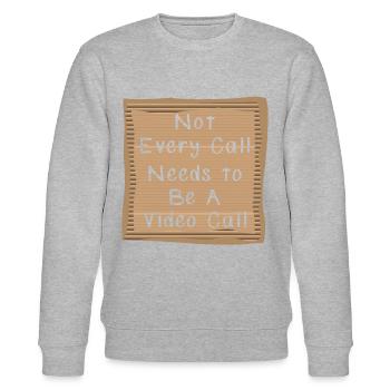 Not every Call needs to be a Video Call - Stanley/Stella CHANGER Unisex Organic Sweatshirt - heather grey - Front - Nik (191cm) & Marisol (170cm)