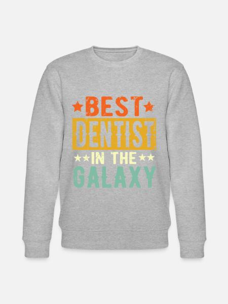 Best Dentist ever Dentist Gift - Stanley/Stella CHANGER Unisex Organic Sweatshirt - 