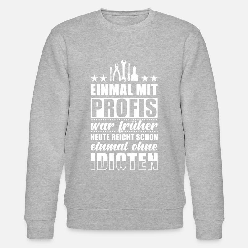 Einmal Mit Profis Arbeiten - Stanley/Stella Unisex Bio-Sweatshirt CHANGER  - undefined
