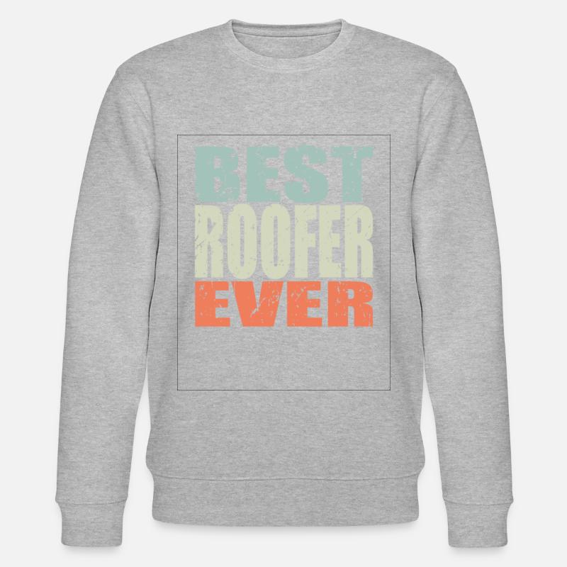 Best Dachdecker ever Dachdecker Geschenk - Stanley/Stella Unisex Bio-Sweatshirt CHANGER  - undefined