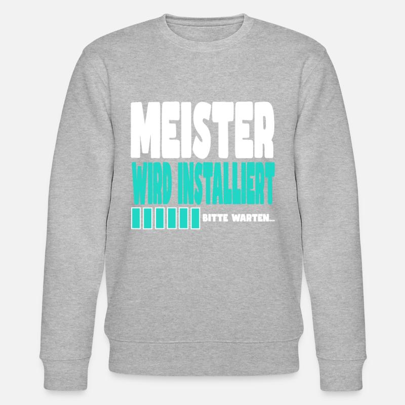 Meister wird installiert - Stanley/Stella Unisex Bio-Sweatshirt CHANGER  - undefined