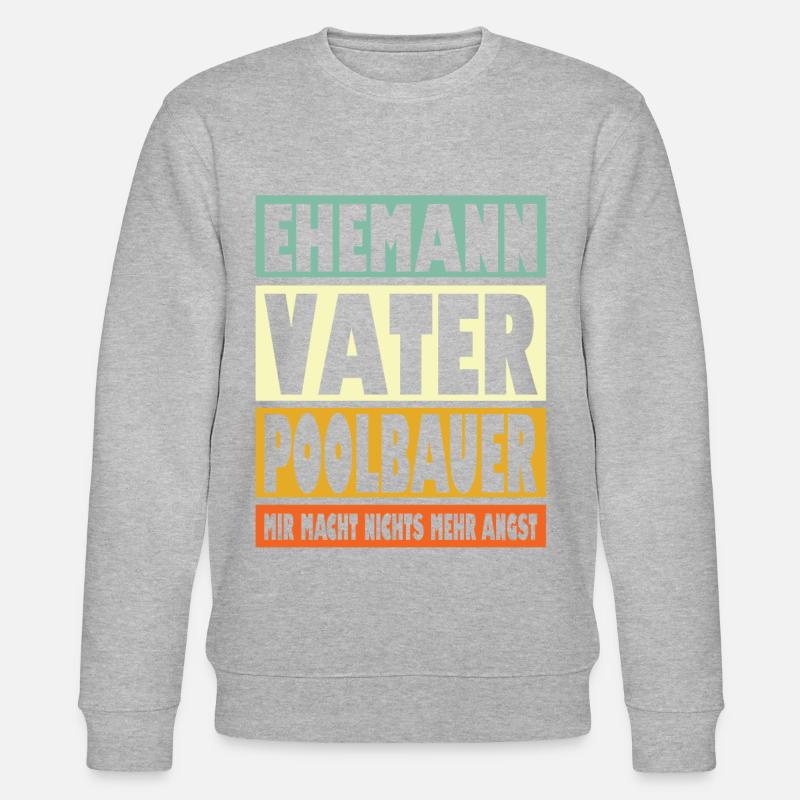 Poolbauer Vater Ehemann Held - Stanley/Stella Unisex Bio-Sweatshirt CHANGER  - undefined