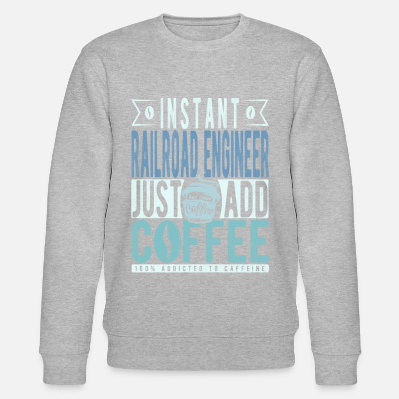 Railway engineer coffee saying - Stanley/Stella CHANGER Unisex Organic Sweatshirt - undefined