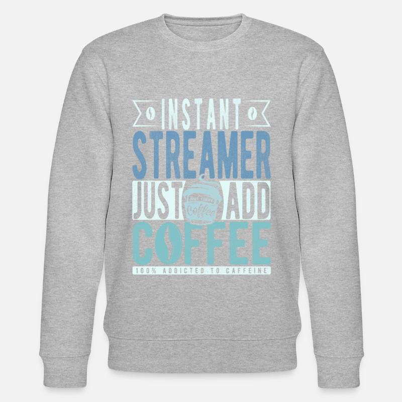 Streamer Kaffee Spruch - Stanley/Stella Unisex Bio-Sweatshirt CHANGER - undefined