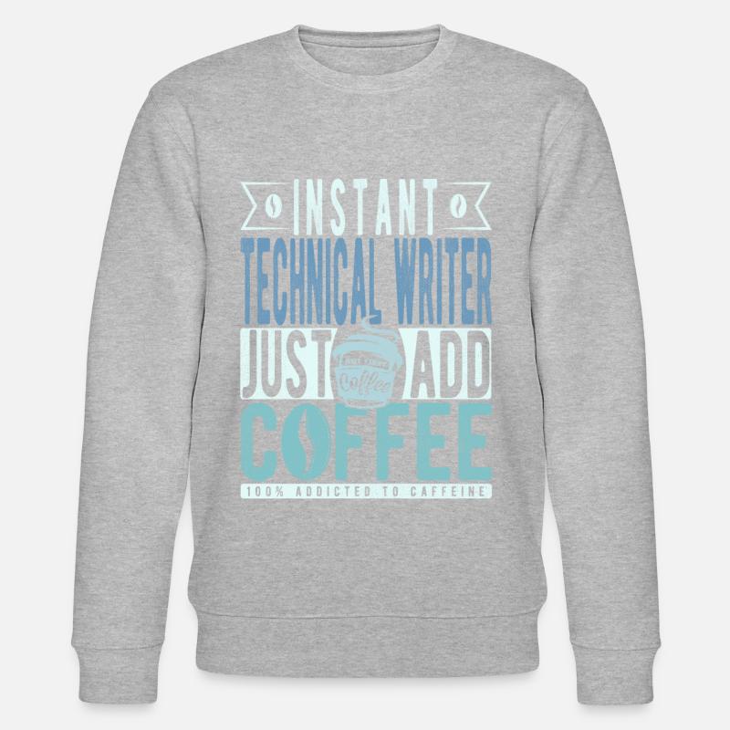 Technical Writer Coffee Saying - Stanley/Stella CHANGER Unisex Organic Sweatshirt - undefined