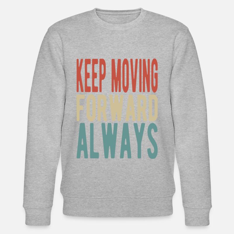 Keep moving forward, always - Stanley/Stella Unisex Bio-Sweatshirt CHANGER  - undefined