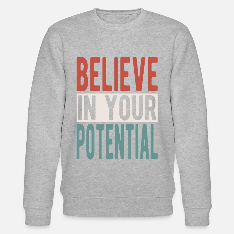 Believe in your potential - Stanley/Stella Unisex Bio-Sweatshirt CHANGER - undefined