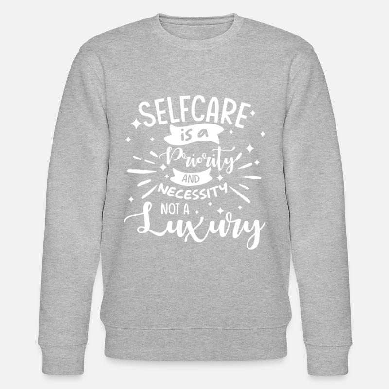 Achtsamkeit Spruch Selbstliebe Selbstfürsorge - Stanley/Stella Unisex Bio-Sweatshirt CHANGER  - undefined