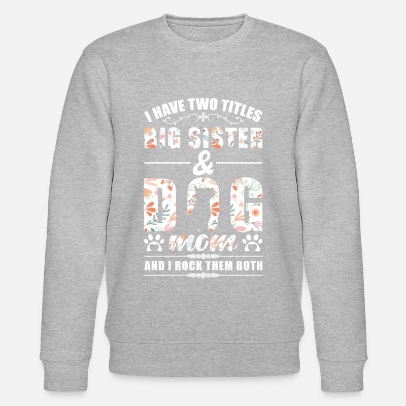 Große Schwester & Hunde Mama - Stanley/Stella Unisex Bio-Sweatshirt CHANGER  - undefined