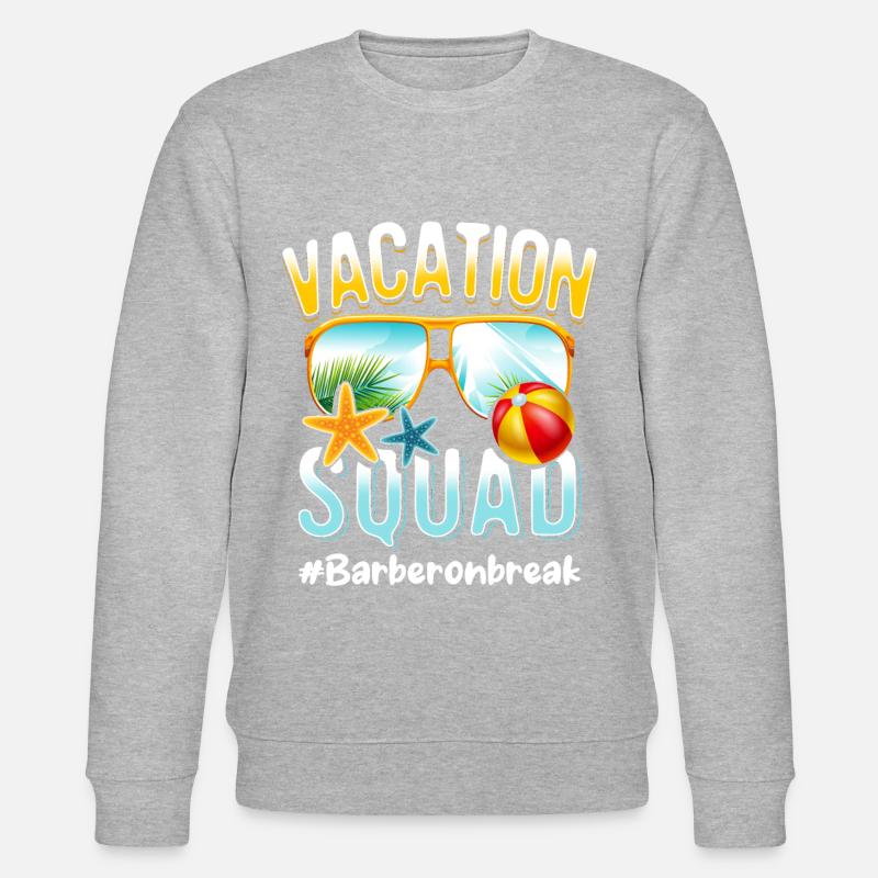 Barber Vacation Squad #Barberonbreak - Stanley/Stella CHANGER Unisex Organic Sweatshirt - undefined