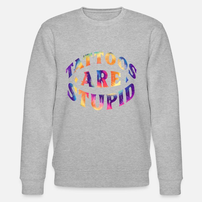 Tattoos sind dumm - Stanley/Stella Unisex Bio-Sweatshirt CHANGER  - undefined