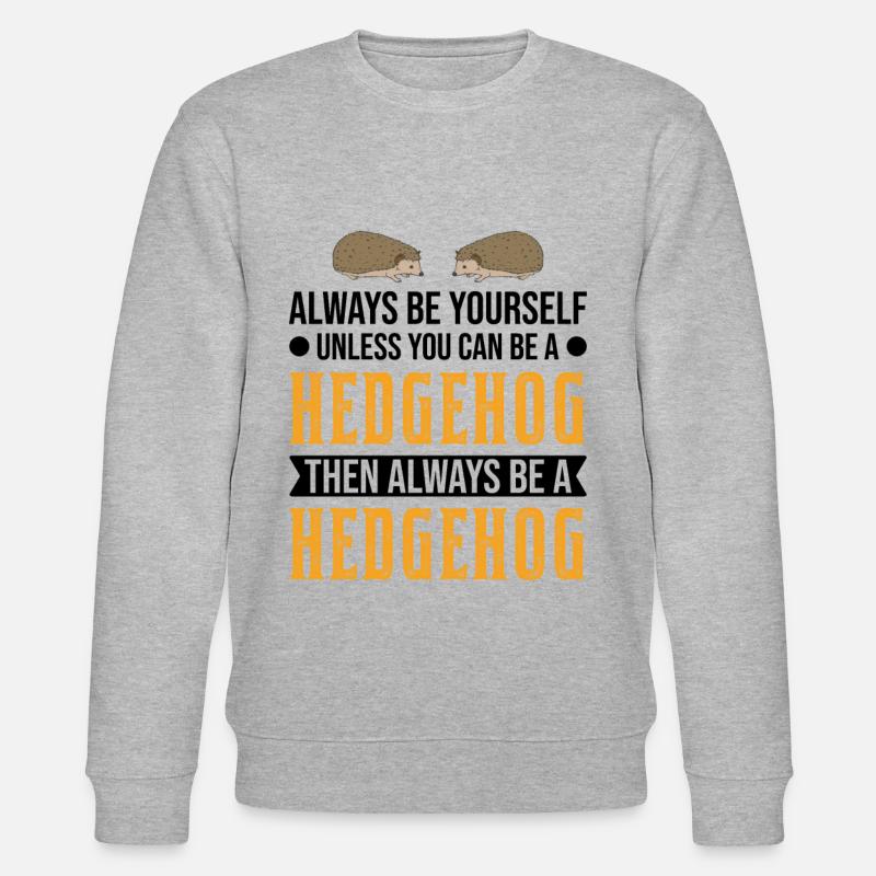 Sois toujours toi-même Hérisson Igel - Sweat bio CHANGER Stanley/Stella Unisexe - gris chiné