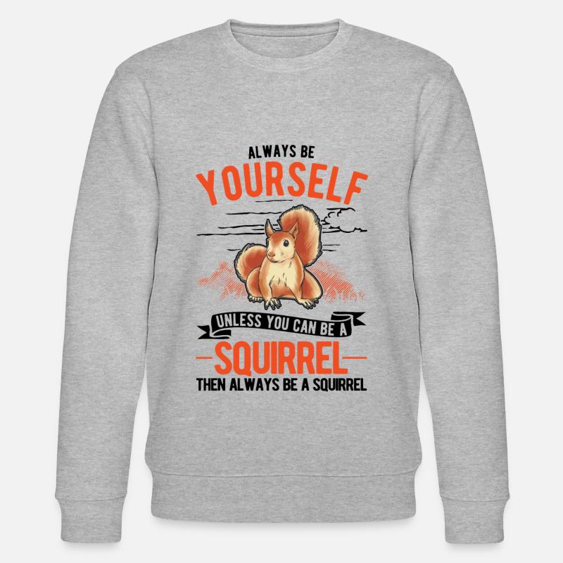 Sois toujours toi-même Écureuil Eichhörnchen - Sweat bio CHANGER Stanley/Stella Unisexe - gris chiné
